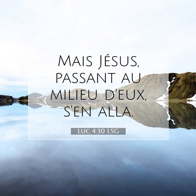 Luc 4:30 LSG Image du verset biblique