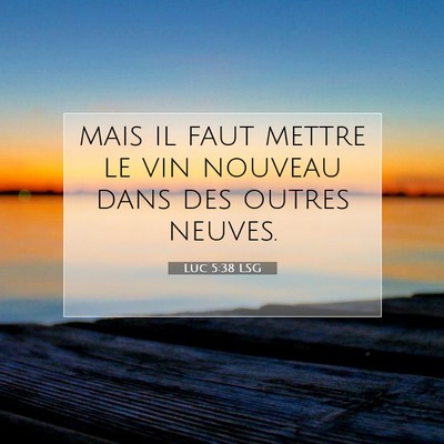 Luc 5:38 Verset biblique expliqué