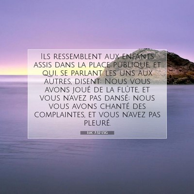 Luc 7:32 LSG Image du verset biblique