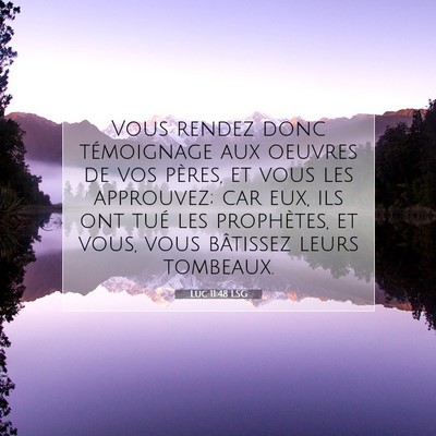 Luc 11:48 LSG Image du verset biblique