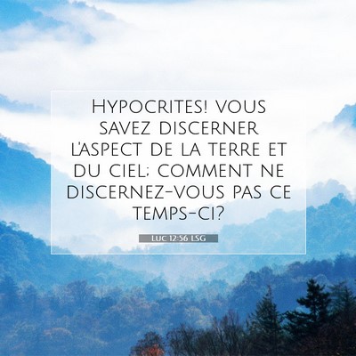 Luc 12:56 Verset biblique expliqué