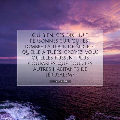 Luc 13:4 LSG Image du verset biblique