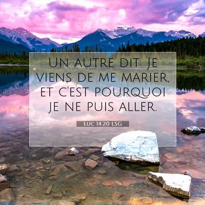 Luc 14:20 Verset biblique expliqué