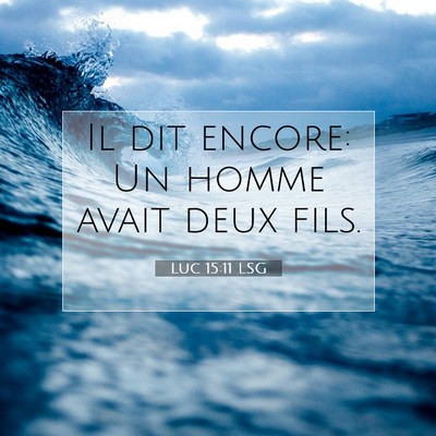 Luc 15:11 LSG Image du verset biblique