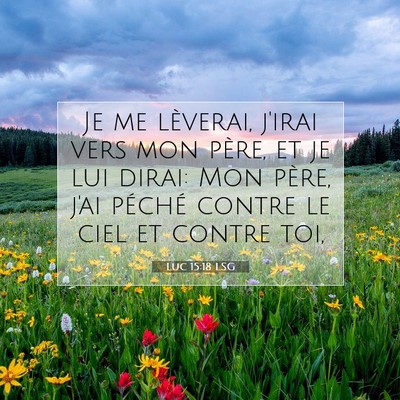 Luc 15:18 LSG Image du verset biblique