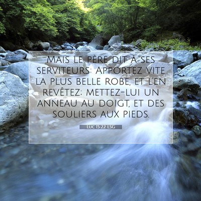 Luc 15:22 LSG Image du verset biblique