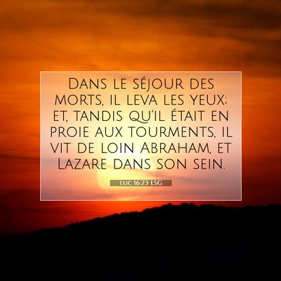 Luc 16:23 LSG Image du verset biblique