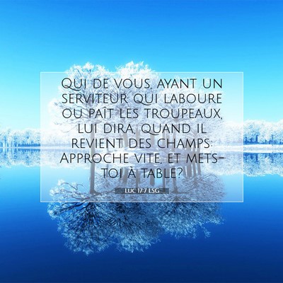 Luc 17:7 Verset biblique expliqué