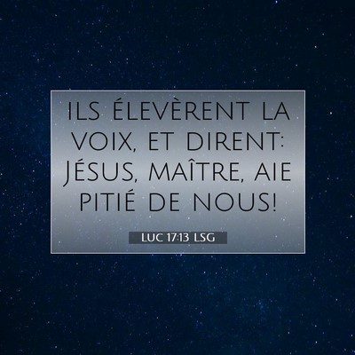 Luc 17:13 LSG Image du verset biblique