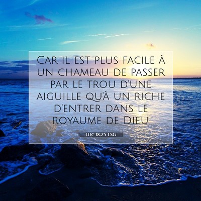 Luc 18:25 LSG Image du verset biblique