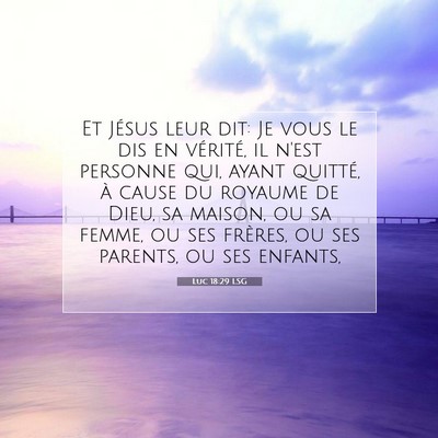 Luc 18:29 LSG Image du verset biblique