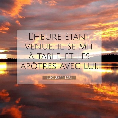 Luc 22:14 LSG Image du verset biblique