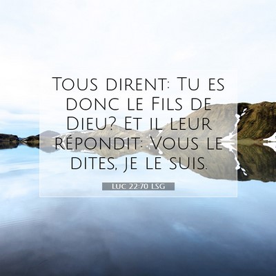 Luc 22:70 Verset biblique expliqué