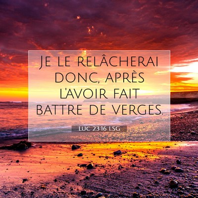 Luc 23:16 LSG Image du verset biblique