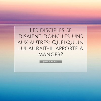 Jean 4:33 Verset biblique expliqué