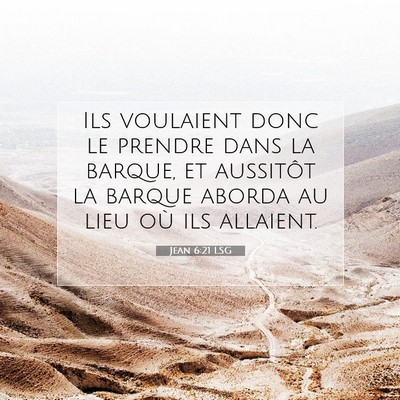 Jean 6:21 LSG Image du verset biblique