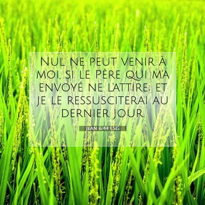 Jean 6:44 LSG Image du verset biblique