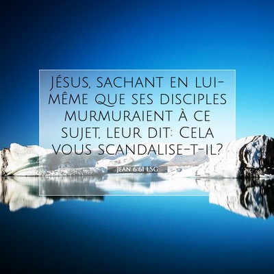 Jean 6:61 LSG Image du verset biblique