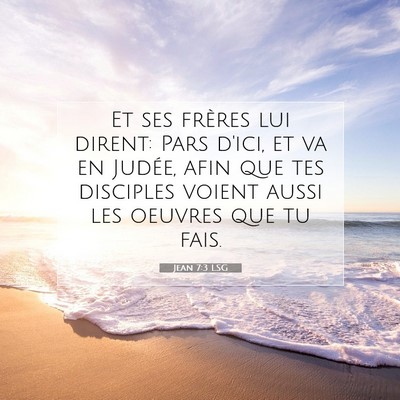 Jean 7:3 LSG Image du verset biblique