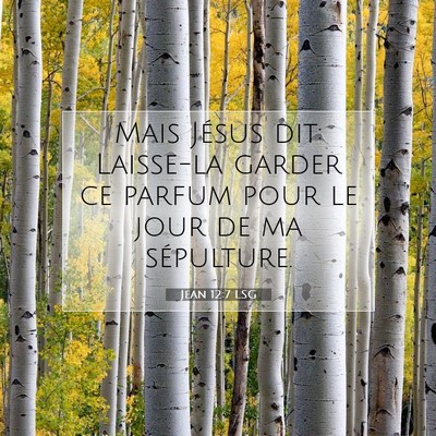 Jean 12:7 LSG Image du verset biblique