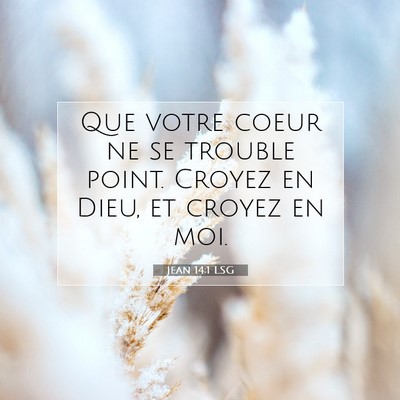 Jean 14:1 LSG Image du verset biblique