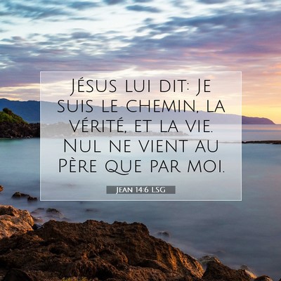 Jean 14:6 LSG Image du verset biblique