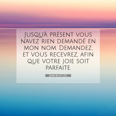 Jean 16:24 Verset biblique expliqué