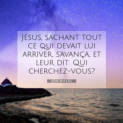 Jean 18:4 Verset biblique expliqué