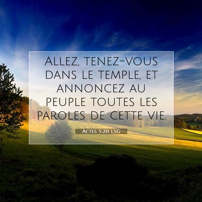 Actes 5:20 LSG Image du verset biblique