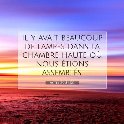 Actes 20:8 LSG Image du verset biblique