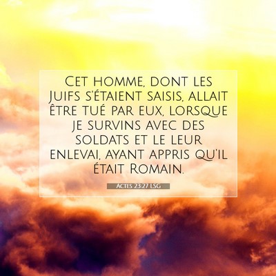 Actes 23:27 Verset biblique expliqué