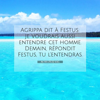 Actes 25:22 LSG Image du verset biblique