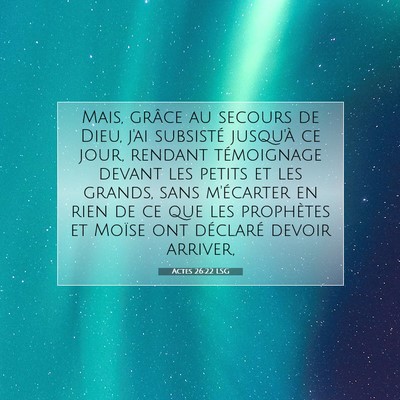 Actes 26:22 LSG Image du verset biblique