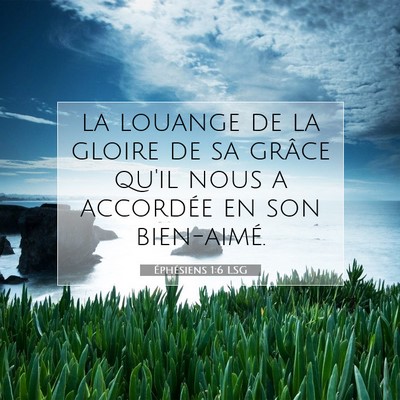 Éphésiens 1:6 LSG Image du verset biblique