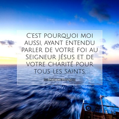 Éphésiens 1:15 LSG Image du verset biblique