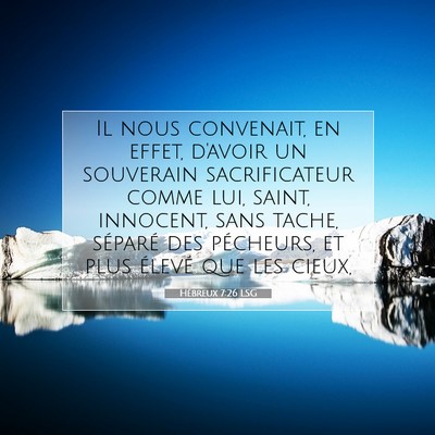 Hébreux 7:26 LSG Image du verset biblique